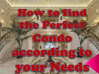 How to find the Perfect Condo according to your Needs