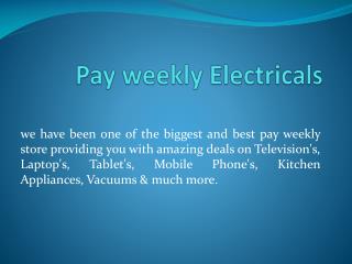 Pay weekly| pay weekly store | pay weekly electricals