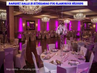 Banquet halls in Hyderabad for glamorous wedding