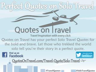 Perfect Quotes on Solo Travel - QuotesOnTravel.com