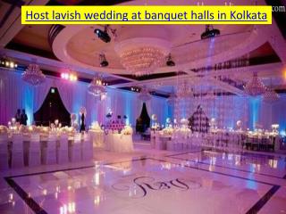 Host lavish wedding at banquet halls in Kolkata