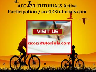 ACC 423 TUTORIALS Active Participation / acc423tutorials.com