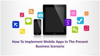 Role of Mobile Apps In The Present Business Scenario