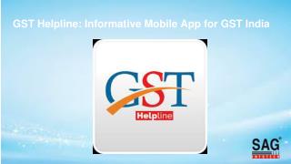 GST Helpline: An Informative Mobile App for GST in India