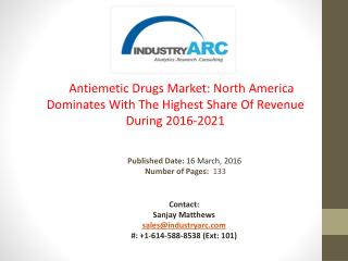 Antiemetic Drugs Market: Growth In Supply Of Anti- Nausea Medication Products During 2016-2021 | IndustryARC