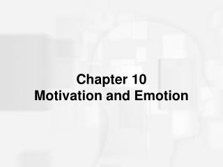 Chapter 10 Motivation and Emotion