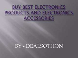 Buy Best Electronics Products And Electronics Accessories