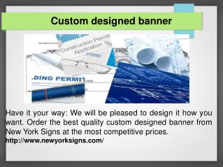 Custom designed banner