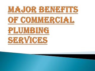 Important Benefits of Commercial Plumbing Services