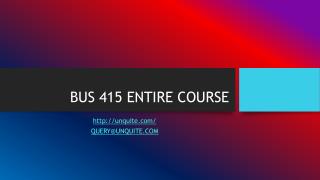 BUS 415 ENTIRE COURSE
