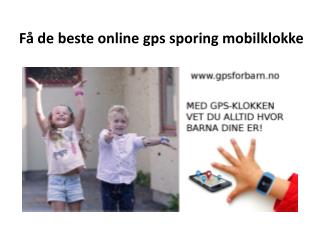 Få de beste online gps sporing mobilklokke