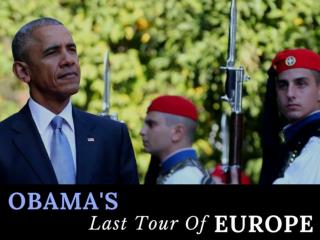 Obama's last tour of Europe
