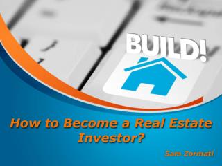 Sam Zormati – How to Become a Real Estate Investor?