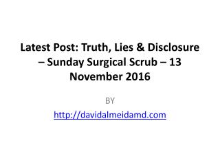 Truth, Lies & Disclosure – Sunday Surgical Scrub