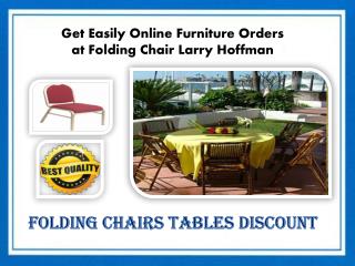 Get Easily Online Furniture Orders at Folding Chair Larry Hoffman