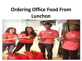 Ordering Office Food From Lunchon