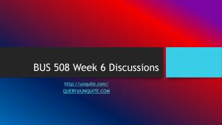 BUS 508 Week 6 Discussions