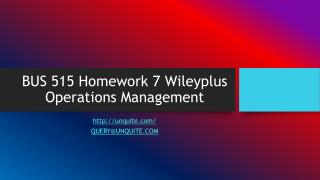 BUS 515 Homework 7 Wileyplus Operations Management