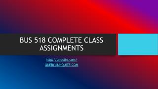 BUS 518 COMPLETE CLASS ASSIGNMENTS