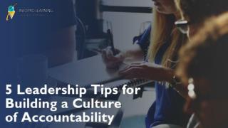 5 Leadership Tips for Building a Culture of Accountability!