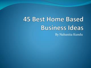 45 Best Home Based Business Ideas