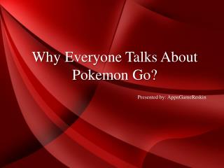 Why Everyone Talks About Pokemon Go? AppnGameReskin.com