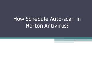 How Schedule Auto-scan in Norton Antivirus?