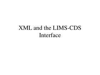 XML and the LIMS-CDS Interface