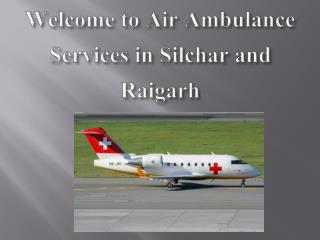 Reliable Air Ambulnace Services in Silchar