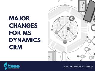 Major Changes for MS Dynamics CRM