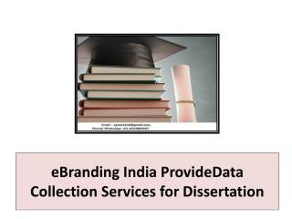 eBranding India ProvideData Collection Services for Dissertation