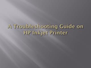 A Troubleshooting Guide on HP Inkjet Printer