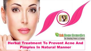 Herbal Treatment To Prevent Acne And Pimples In Natural Manner