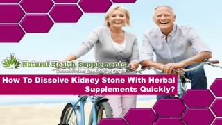 How To Dissolve Kidney Stone With Herbal Supplements Quickly?