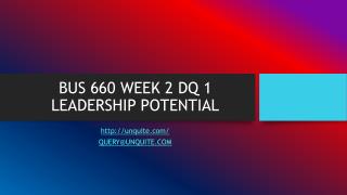 BUS 660 WEEK 2 DQ 1 LEADERSHIP POTENTIAL