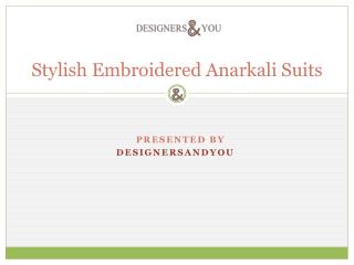 Dazzling Anarkali suits with embroidery work by designersandyou
