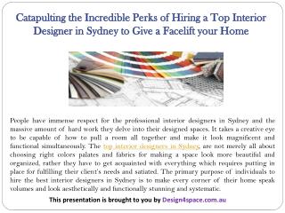 Catapulting the Incredible Perks of Hiring a Top Interior Designer in Sydney to Give a Facelift your Home