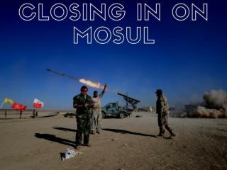 Closing in on Mosul