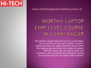 Worthy Laptop Chip Level Course in Laxmi Nagar