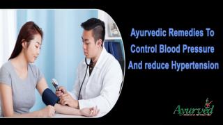 Ayurvedic Remedies To Control Blood Pressure And Reduce Hypertension