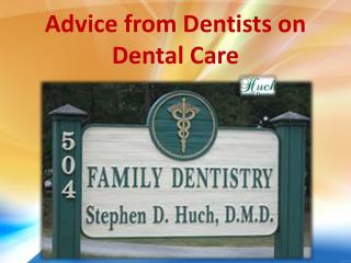 Advice from Dentists on Dental Care