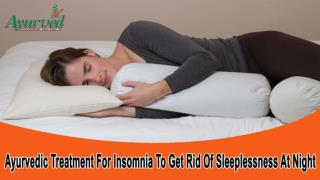 Ayurvedic Treatment For Insomnia To Get Rid Of Sleeplessness At Night