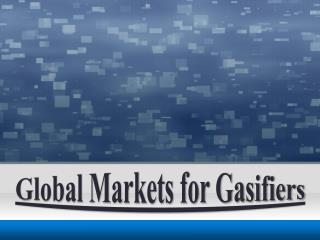 Global Markets for Gasifiers