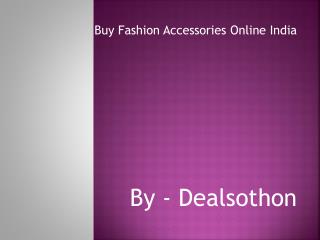 Buy Fashion Accessories Online India