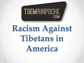 Racism Against Tibetans in America