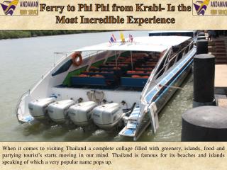 Ferry to Phi Phi from Krabi- Is the Most Incredible Experience