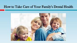 How to Take Care of Your Family’s Dental Health