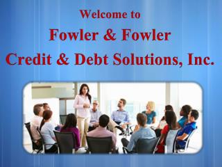 Boost your Credit Score at Fowler and Fowler