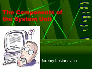 The Components of the System Unit