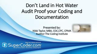 Don’t Land in Hot Water-Audit Proof your Coding and Documentation